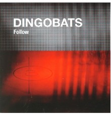 Dingobats - Follow