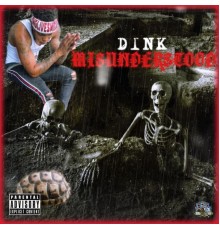 Dink - Misunderstood