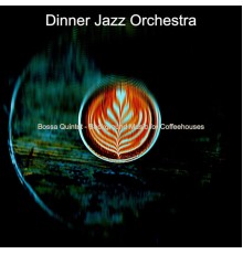 Dinner Jazz Orchestra - Bossa Quintet - Background Music for Coffeehouses