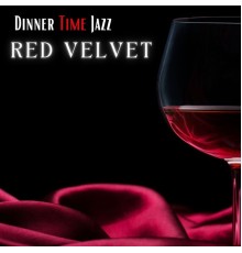 Dinner Time Jazz - Red Velvet
