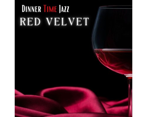 Dinner Time Jazz - Red Velvet