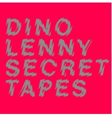 Dino Lenny - Secret Tapes