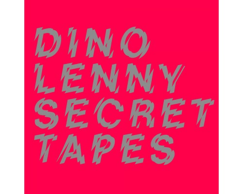 Dino Lenny - Secret Tapes