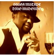 Dino Mudondo - SHUGA MUTAPE