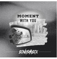 Dino Shadix - Moment with You