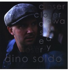 Dino Soldo - Closer Away