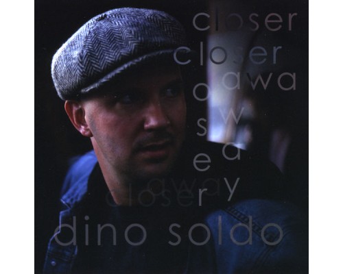 Dino Soldo - Closer Away