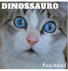 Dinossauro - Ansiedad