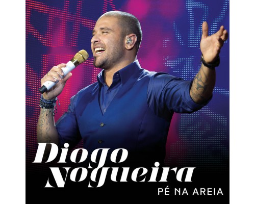 Diogo Nogueira - Pé Na Areia (Ao Vivo) Diogo Nogueira - Pé Na Areia (Ao Vivo)