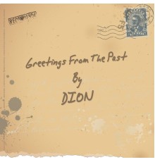 Dion - Greetings from the Past