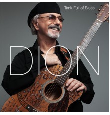 Dion - Tank Full of Blues