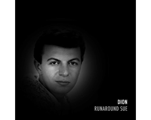 Dion - Runaround Sue