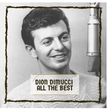 Dion DiMucci - All The Best