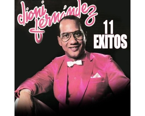 Dionis Fernandez - 11 Exitos