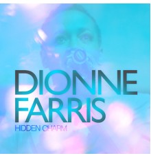 Dionne Farris - Hidden Charm