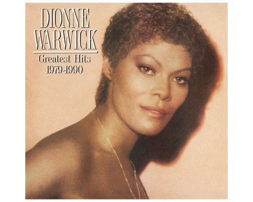 Dionne Warwick - Greatest Hits 1979-1990