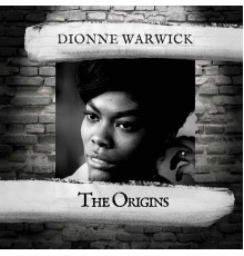 Dionne Warwick - The Origins