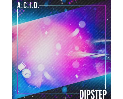 Dipstep - ACID