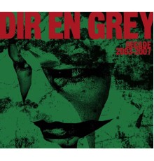 Dir En Grey - DECADE 2003-2007