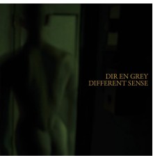 Dir en grey - Different sense