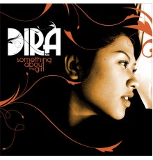 Dira - Something About The Girl (Deluxe Edition)