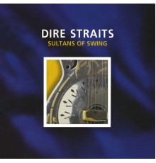 Dire Straits - Sultans Of Swing / Eastbound Train