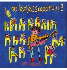 Dirk Scheele - De Liedjesspeeltuin 3