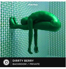 Dirrty Berry - Backroom / Private