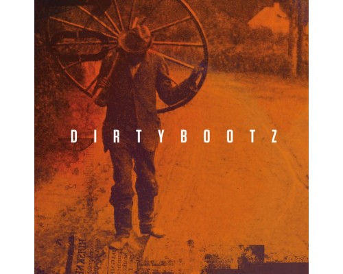 Dirty Bootz - Dirty Bootz