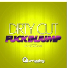 Dirty Cut - Fuckinjump