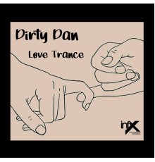 Dirty Dan - Love Trance