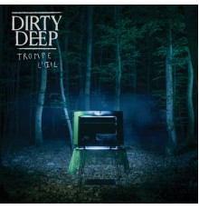 Dirty Deep - Trompe l'oeil