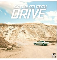 Dirty Disco Youth - Drive