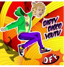 Dirty Disco Youth - …OFF EP