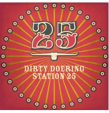 Dirty Doering - Station 25