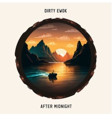 Dirty Ewok - After Midnight