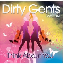 Dirty Gents - Think About You