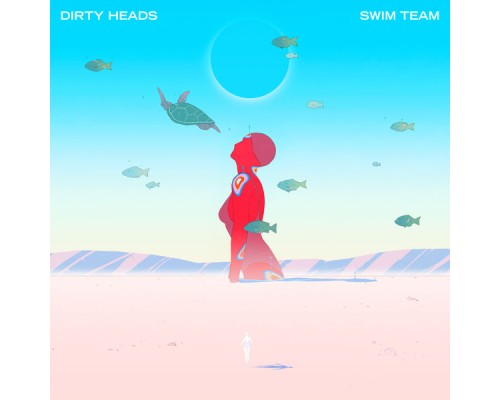 Dirty Heads - SWIM TEAM