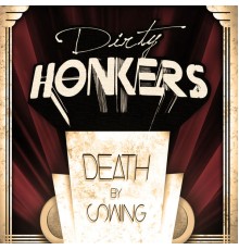 Dirty Honkers - Death by Swing