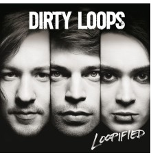 Dirty Loops - Loopified