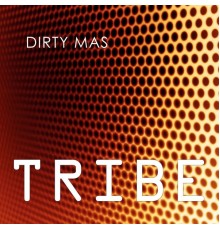 Dirty Mas - Tribe