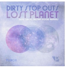 Dirty Stop Outs - Lost Planet