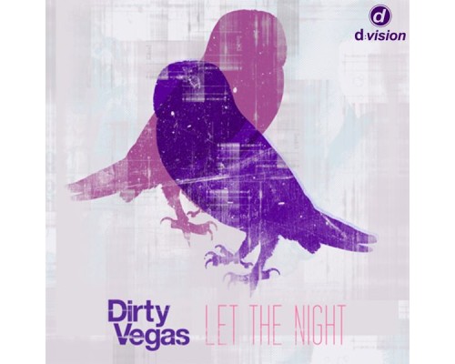 Dirty Vegas - Let the Night