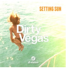 Dirty Vegas - Setting Sun