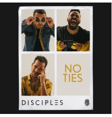 Disciples - No Ties