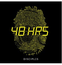 Disciples - 48HRS