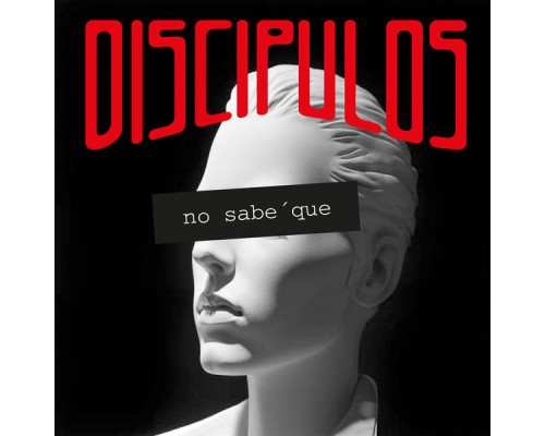 Discipulos - No Sabe'que