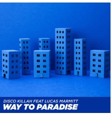 Disco Killah - Way to Paradise