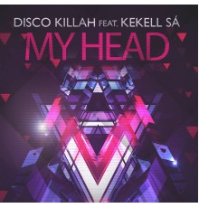 Disco Killah - My Head