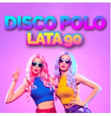 Disco Polo - Disco Polo: Zwariowane lata 90